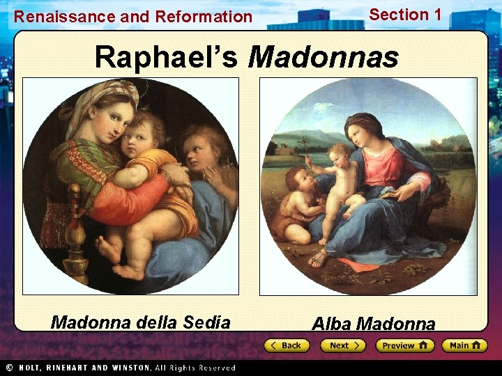 Renaissance and Reformation Section 1 Raphael’s Madonna della Sedia Alba Madonna 