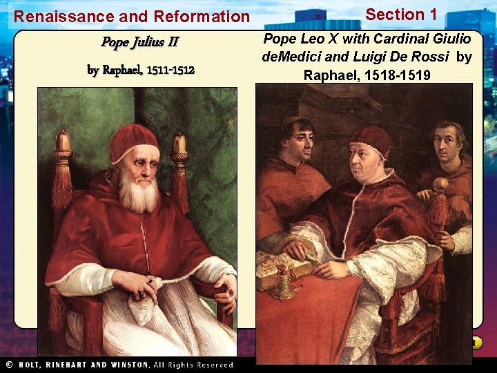 Renaissance and Reformation Pope Julius II by Raphael, 1511 -1512 Section 1 Pope Leo
