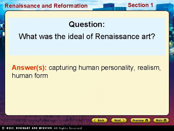Renaissance and Reformation Section 1 Question: What was the ideal of Renaissance art? Answer(s):