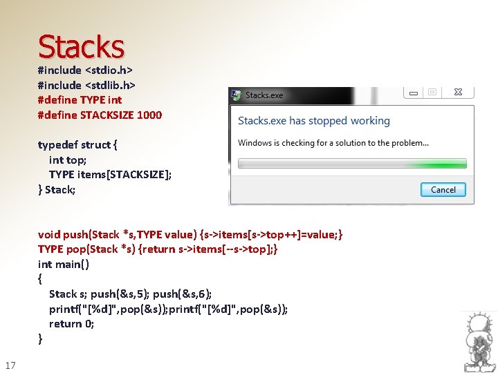 Stacks #include <stdio. h> #include <stdlib. h> #define TYPE int #define STACKSIZE 1000 typedef