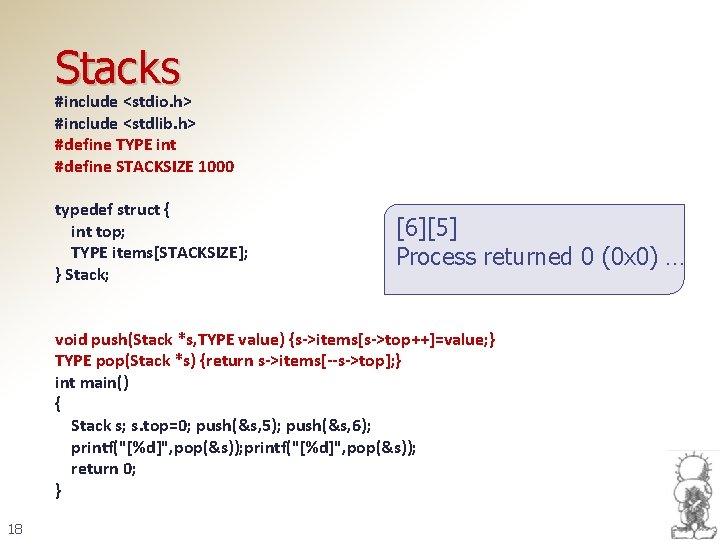 Stacks #include <stdio. h> #include <stdlib. h> #define TYPE int #define STACKSIZE 1000 typedef