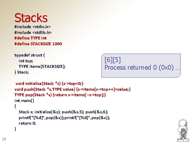 Stacks #include <stdio. h> #include <stdlib. h> #define TYPE int #define STACKSIZE 1000 typedef