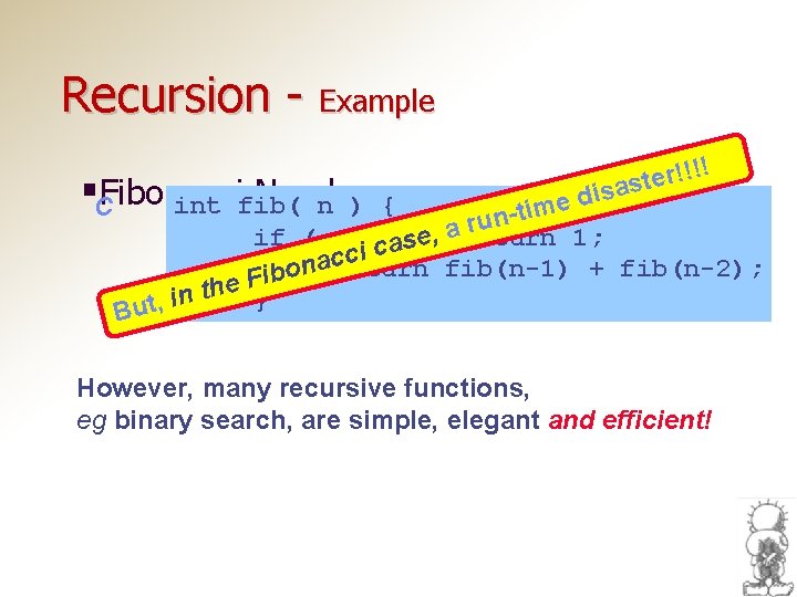 Recursion - Example !!! ! r e t as s i §CFibonacci Numbers d