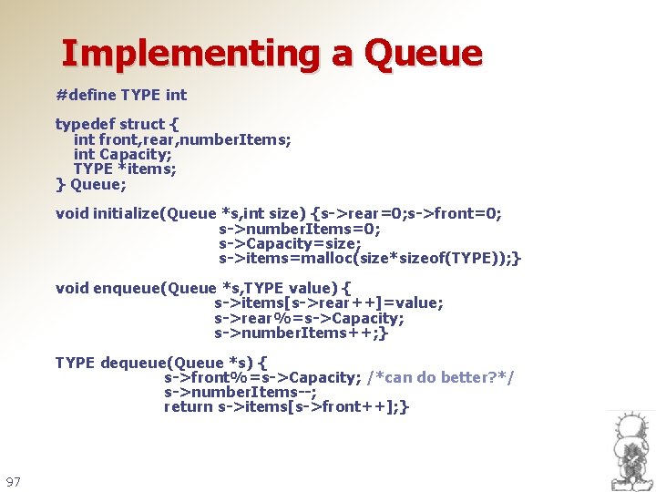 Implementing a Queue #define TYPE int typedef struct { int front, rear, number. Items;