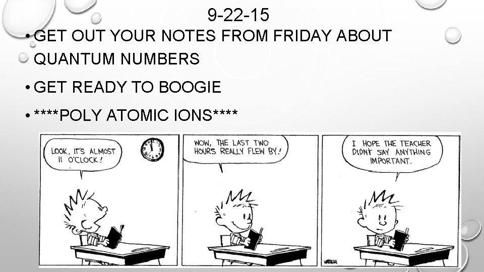 9 -22 -15 • GET OUT YOUR NOTES FROM FRIDAY ABOUT QUANTUM NUMBERS •