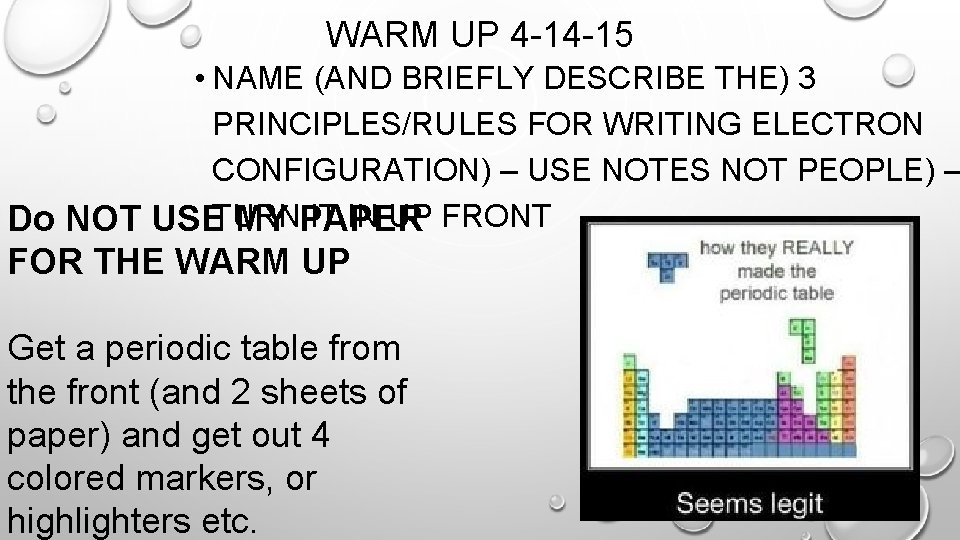 WARM UP 4 -14 -15 • NAME (AND BRIEFLY DESCRIBE THE) 3 PRINCIPLES/RULES FOR