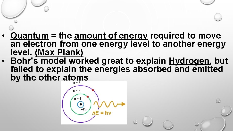  • Quantum = the amount of energy required to move an electron from