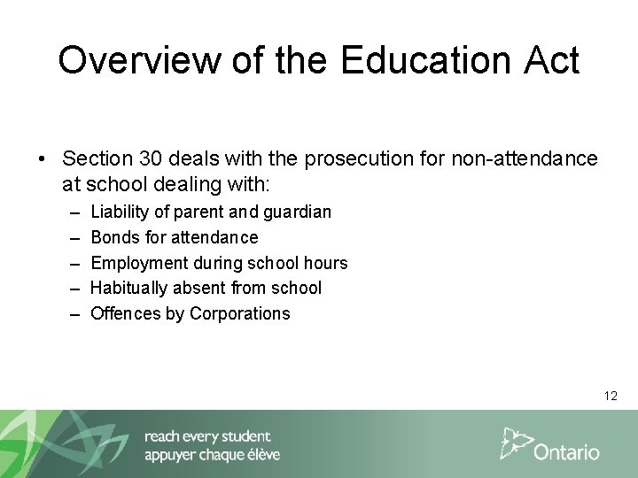 Overview of the Education Act • Section 30 deals with the prosecution for non-attendance