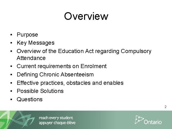 Overview • Purpose • Key Messages • Overview of the Education Act regarding Compulsory