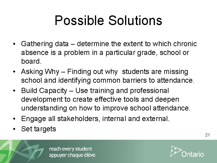 Possible Solutions • Gathering data – determine the extent to which chronic absence is