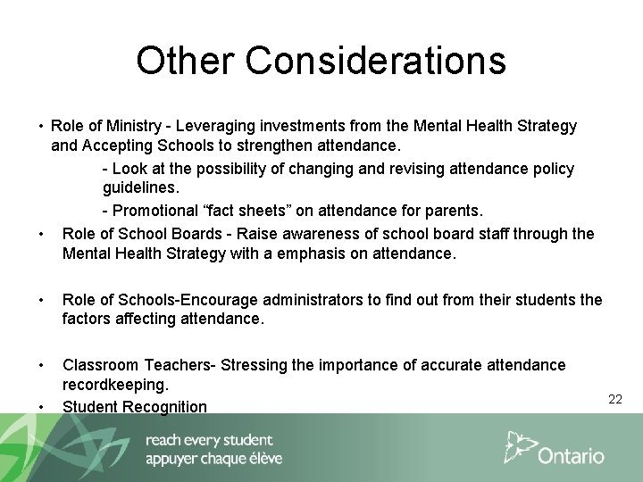 Other Considerations • Role of Ministry - Leveraging investments from the Mental Health Strategy