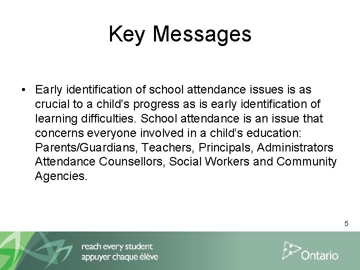 Key Messages • Early identification of school attendance issues is as crucial to a