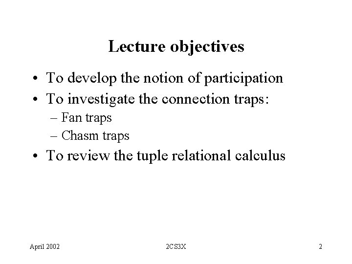 Lecture objectives • To develop the notion of participation • To investigate the connection