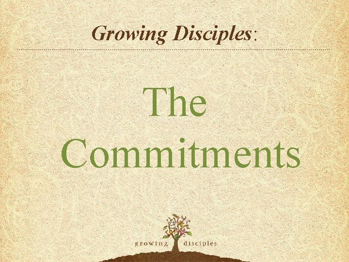 Growing Disciples: The Commitments 