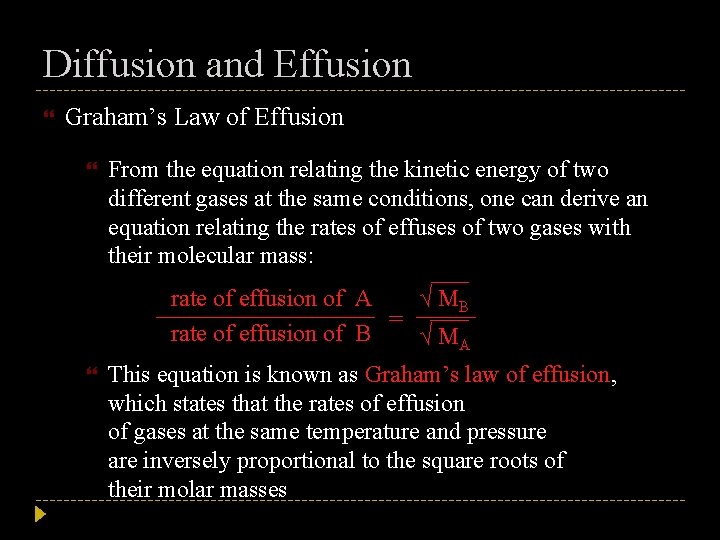 Diffusion and Effusion Graham’s Law of Effusion From the equation relating the kinetic energy