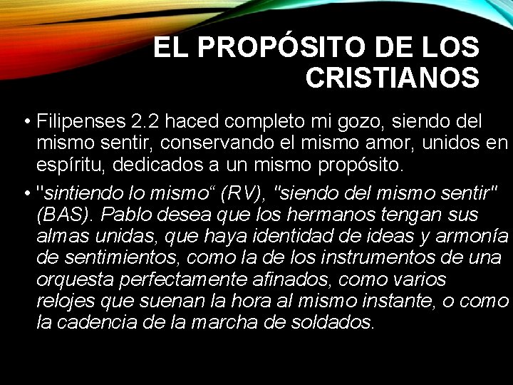 EL PROPÓSITO DE LOS CRISTIANOS • Filipenses 2. 2 haced completo mi gozo, siendo EL PROPÓSITO DE LOS CRISTIANOS • Filipenses 2. 2 haced completo mi gozo, siendo