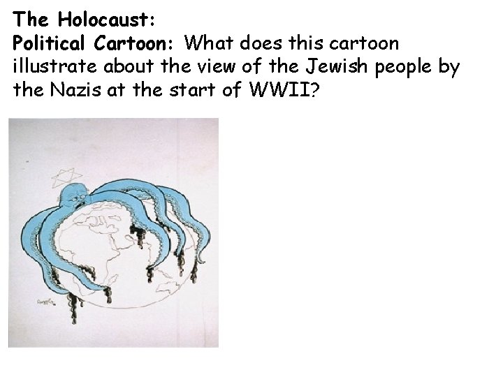 The Holocaust: Political Cartoon: What does this cartoon illustrate about the view of the