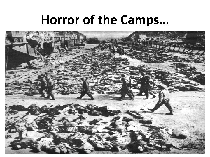 Horror of the Camps… 