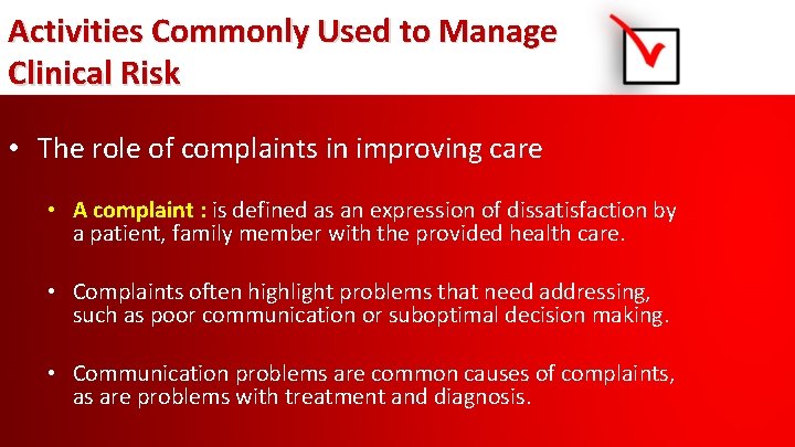 Activities Commonly Used to Manage Clinical Risk • The role of complaints in improving