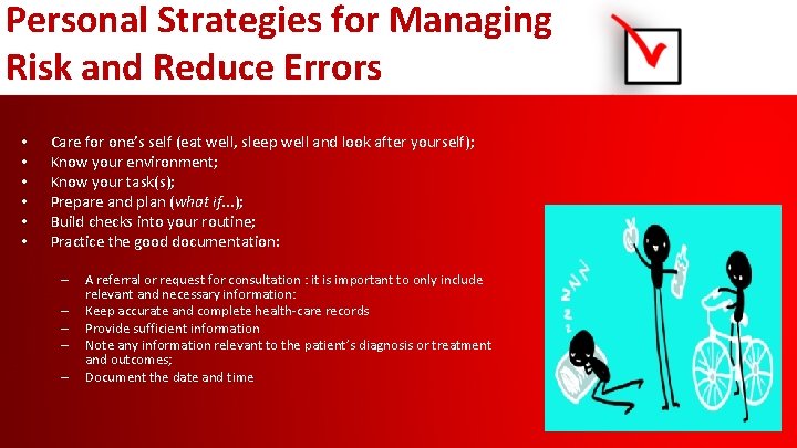 Personal Strategies for Managing Risk and Reduce Errors • • • Care for one’s
