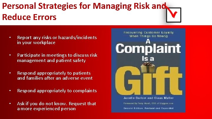 Personal Strategies for Managing Risk and Reduce Errors • Report any risks or hazards/incidents