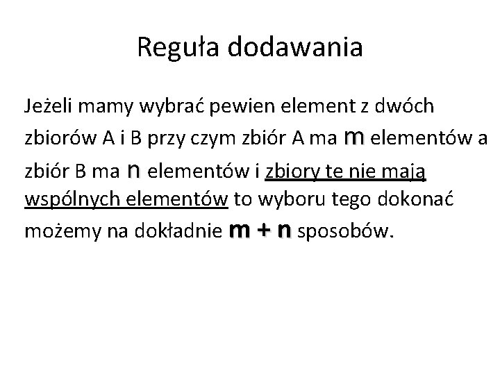 Reguła dodawania Jeżeli mamy wybrać pewien element z dwóch zbiorów A i B przy