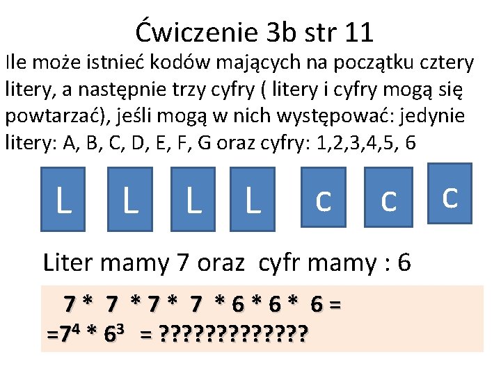 Ćwiczenie 3 b str 11 Ile może istnieć kodów mających na początku cztery litery,