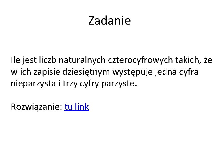 Zadanie Ile jest liczb naturalnych czterocyfrowych takich, że w ich zapisie dziesiętnym występuje jedna