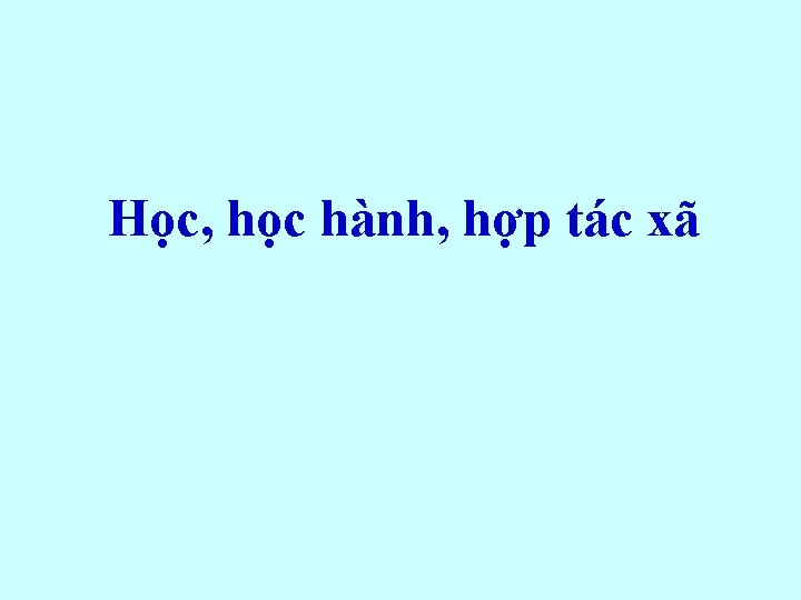 Học, học hành, hợp tác xã 