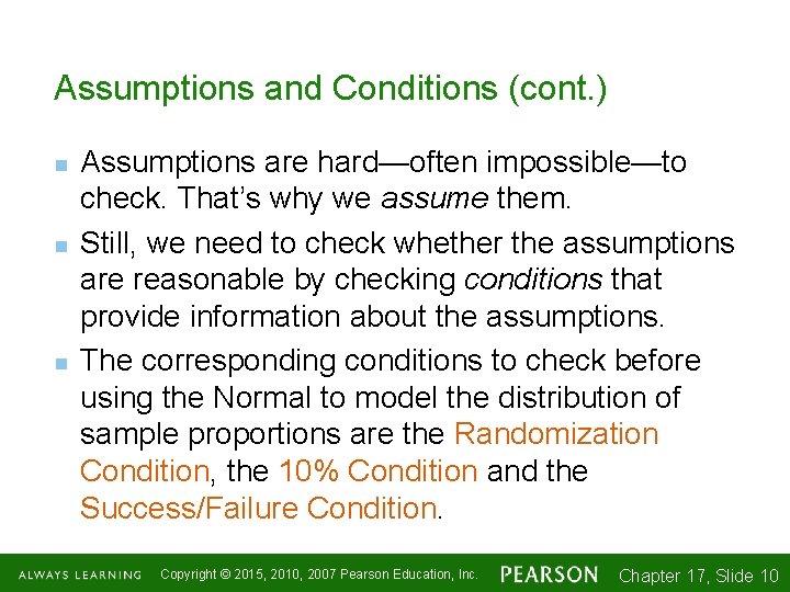 Assumptions and Conditions (cont. ) n n n Assumptions are hard—often impossible—to check. That’s