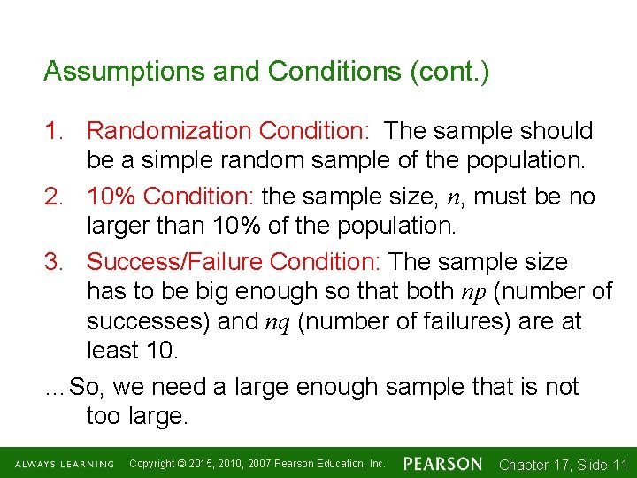 Assumptions and Conditions (cont. ) 1. Randomization Condition: The sample should be a simple