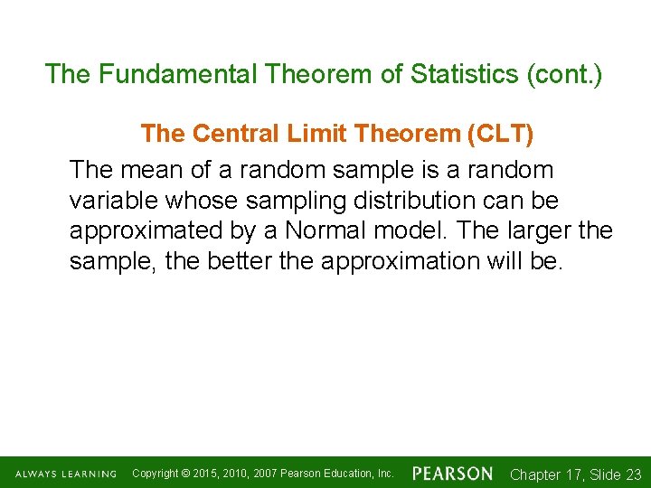 The Fundamental Theorem of Statistics (cont. ) The Central Limit Theorem (CLT) The mean