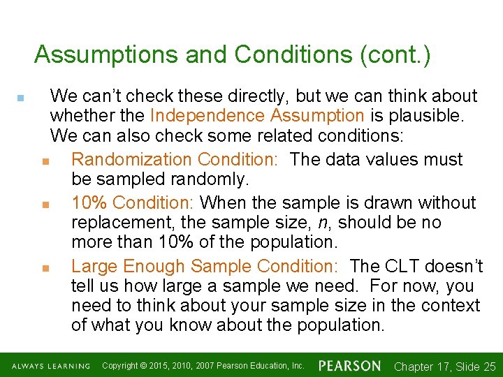 Assumptions and Conditions (cont. ) n We can’t check these directly, but we can