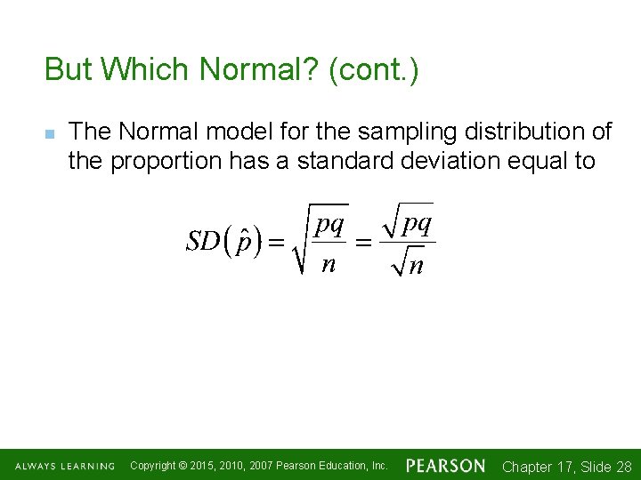 But Which Normal? (cont. ) n The Normal model for the sampling distribution of