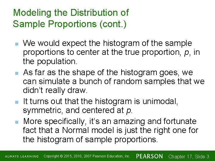 Modeling the Distribution of Sample Proportions (cont. ) n n We would expect the