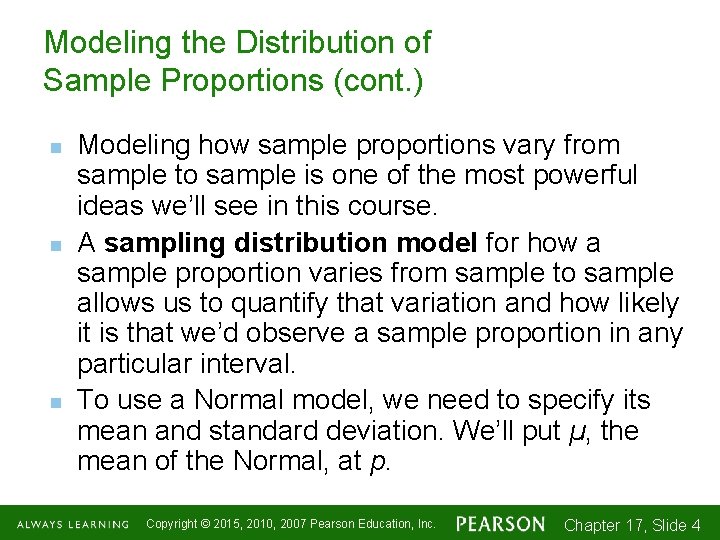 Modeling the Distribution of Sample Proportions (cont. ) n n n Modeling how sample