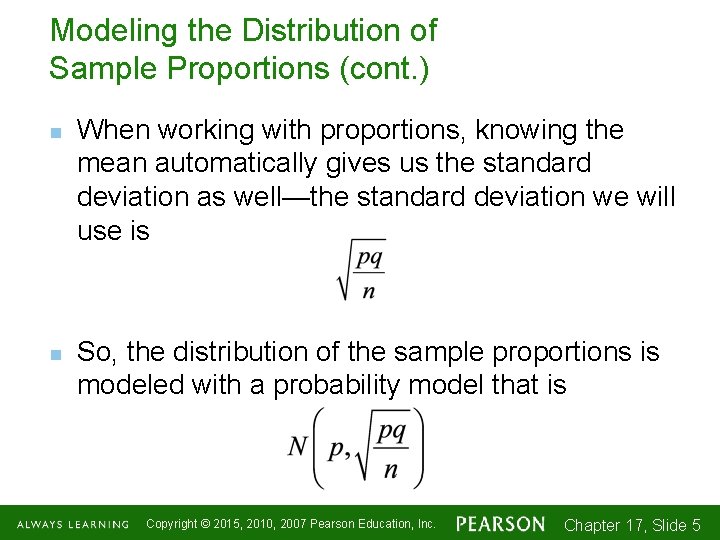 Modeling the Distribution of Sample Proportions (cont. ) n n When working with proportions,