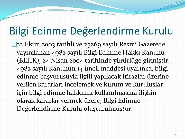 Bilgi Edinme Değerlendirme Kurulu � 22 Ekim 2003 tarihli ve 25269 sayılı Resmi Gazetede