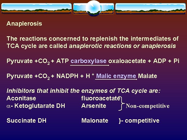 Anaplerosis The reactions concerned to replenish the intermediates of TCA cycle are called anaplerotic