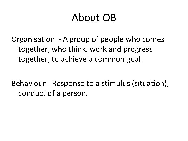 About OB Organisation - A group of people who comes together, who think, work