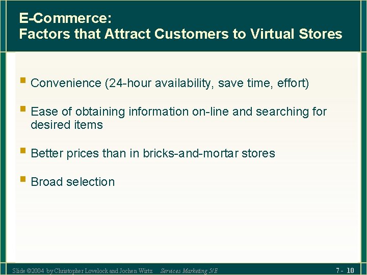 E-Commerce: Factors that Attract Customers to Virtual Stores § Convenience (24 -hour availability, save