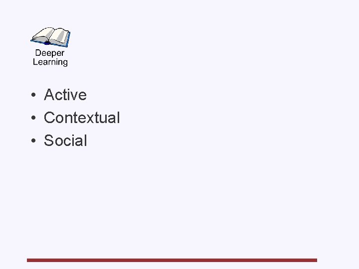  • Active • Contextual • Social 