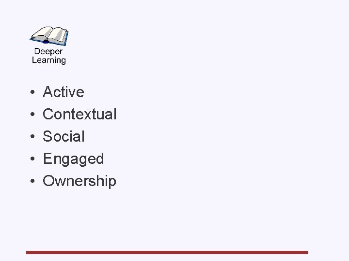  • • • Active Contextual Social Engaged Ownership 