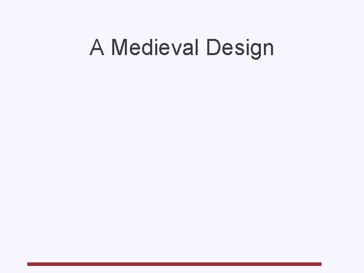 A Medieval Design 