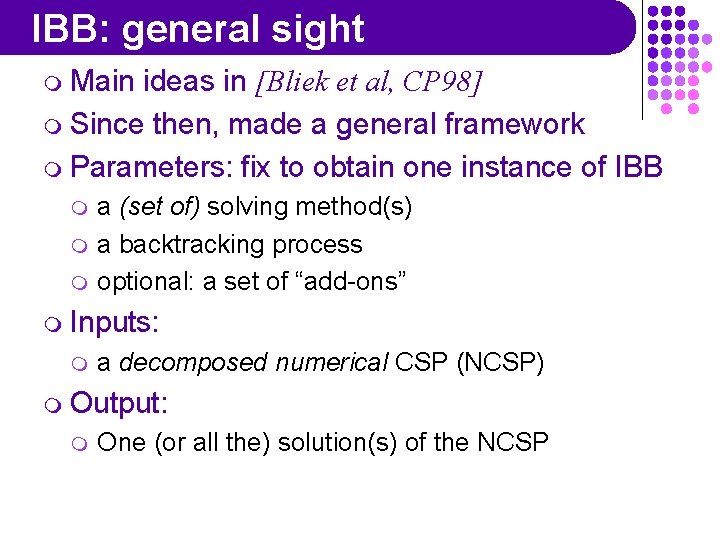 IBB: general sight m Main ideas in [Bliek et al, CP 98] m Since