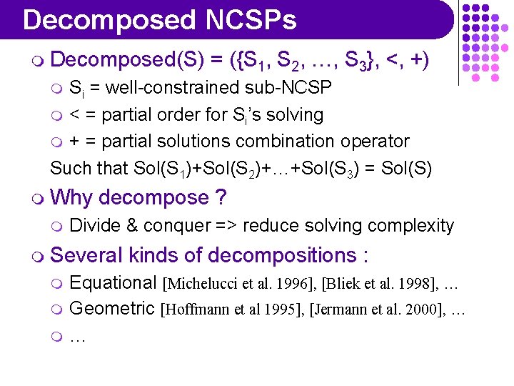 Decomposed NCSPs m Decomposed(S) = ({S 1, S 2, …, S 3}, <, +)