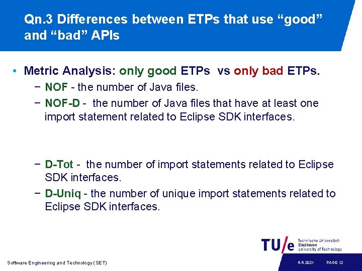 Qn. 3 Differences between ETPs that use “good” and “bad” APIs • Metric Analysis: