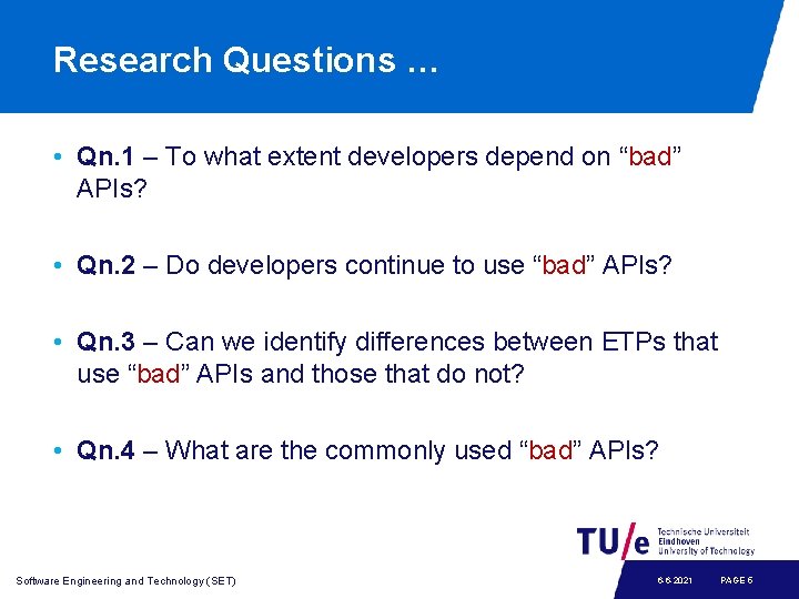 Research Questions … • Qn. 1 – To what extent developers depend on “bad”