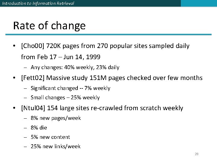 Introduction to Information Retrieval Rate of change • [Cho 00] 720 K pages from