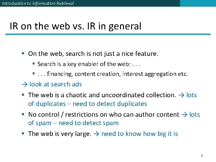 Introduction to Information Retrieval IR on the web vs. IR in general § On